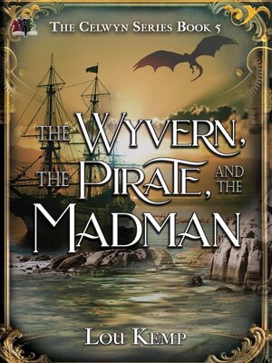 cover image of The Wyvern, the Pirate, and the Madman